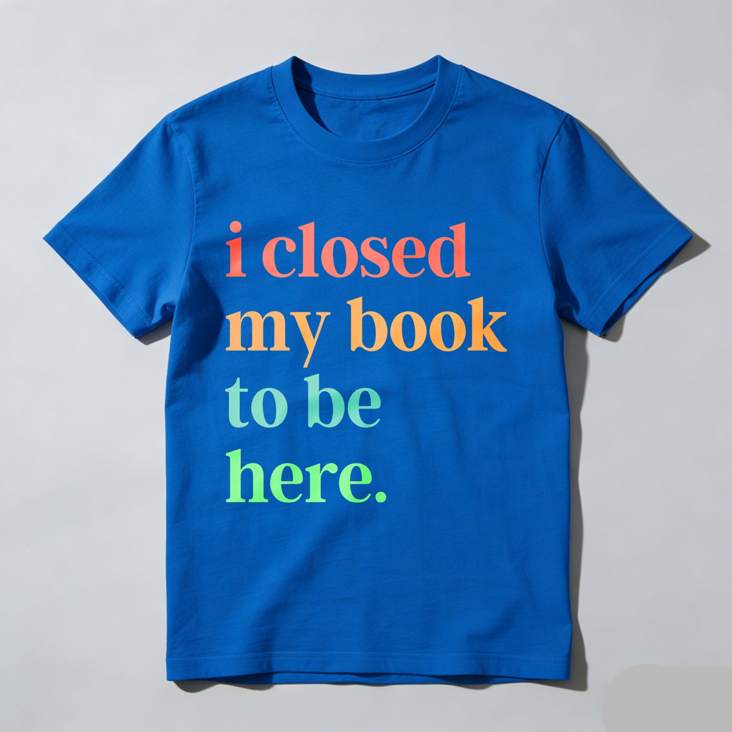 Wardrobecart I Closed My Book To Be Here Unisex Classic T-shirt