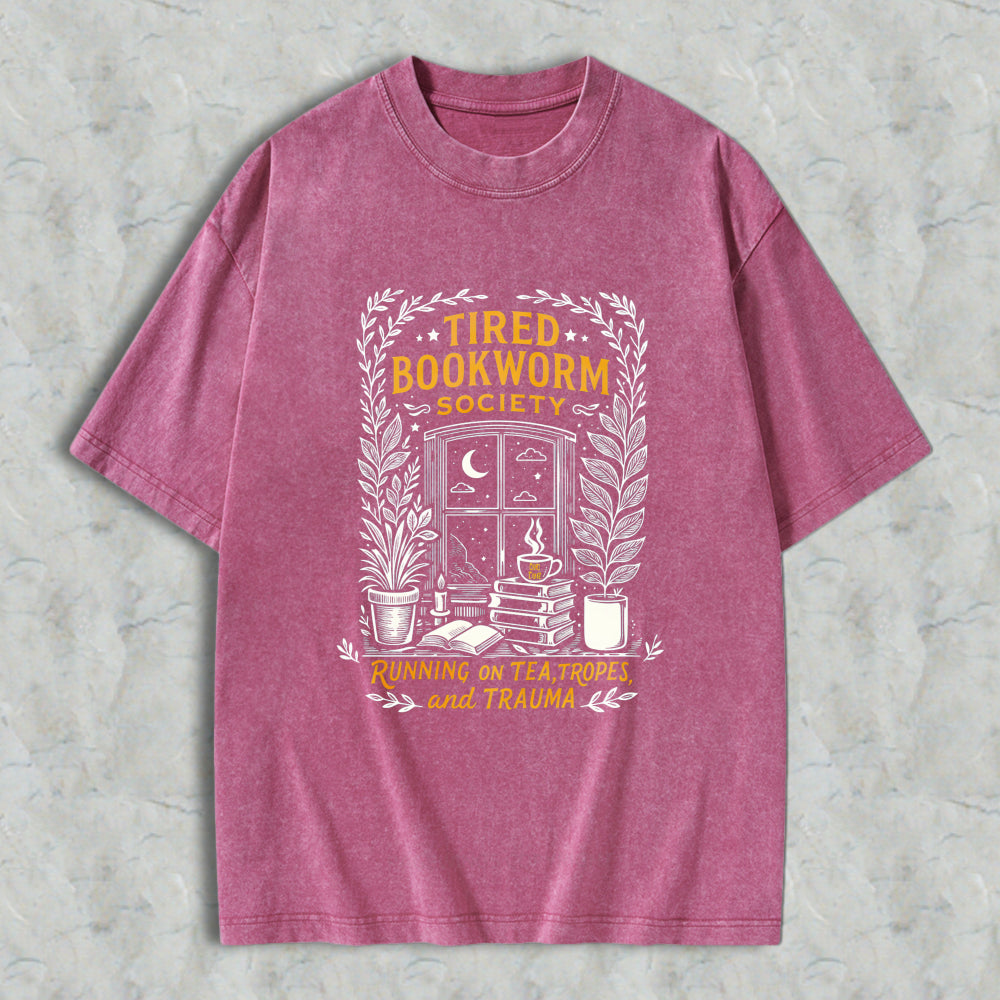 Wardrobecart Tired Bookworm Society Running On Tea Tropes And Trauma Unisex Washed T-shirt