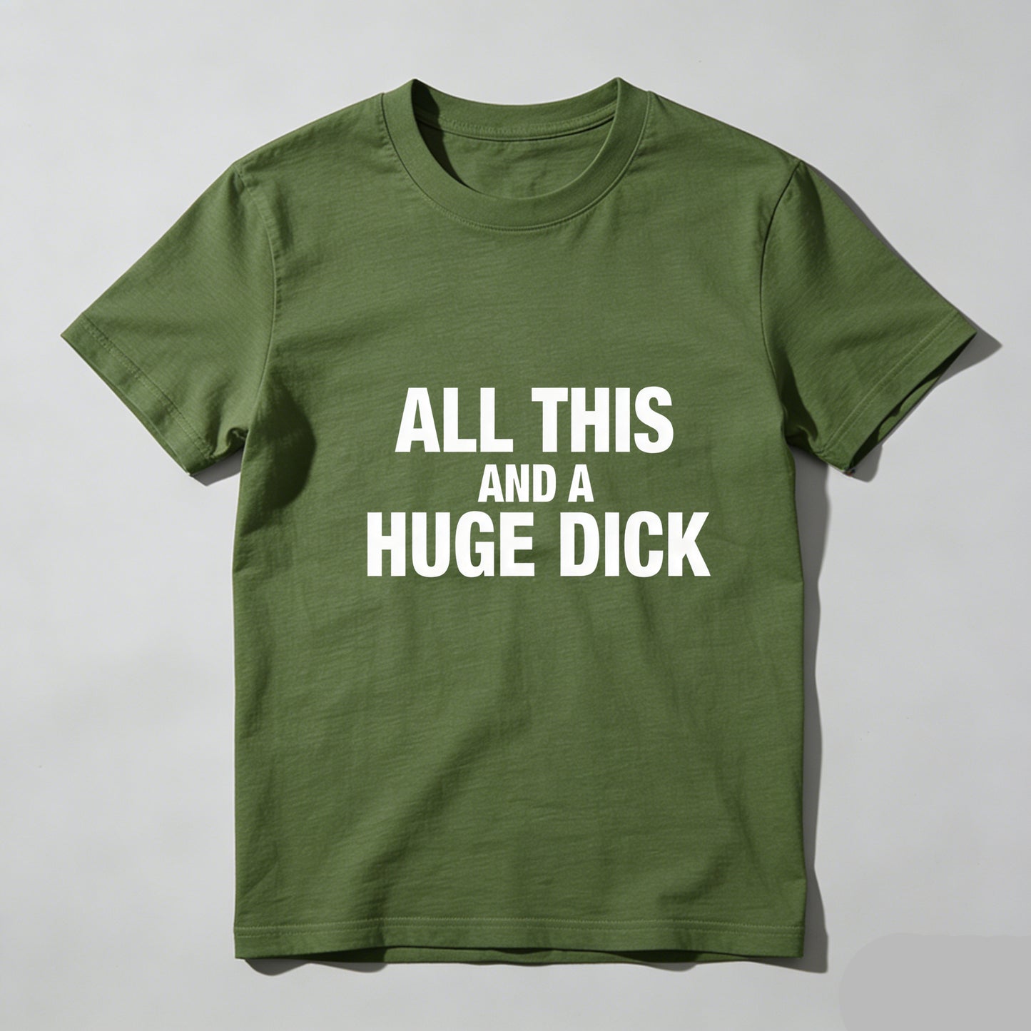 All This And A Huge Dick Pure Cotton Short Sleeve T Shirt