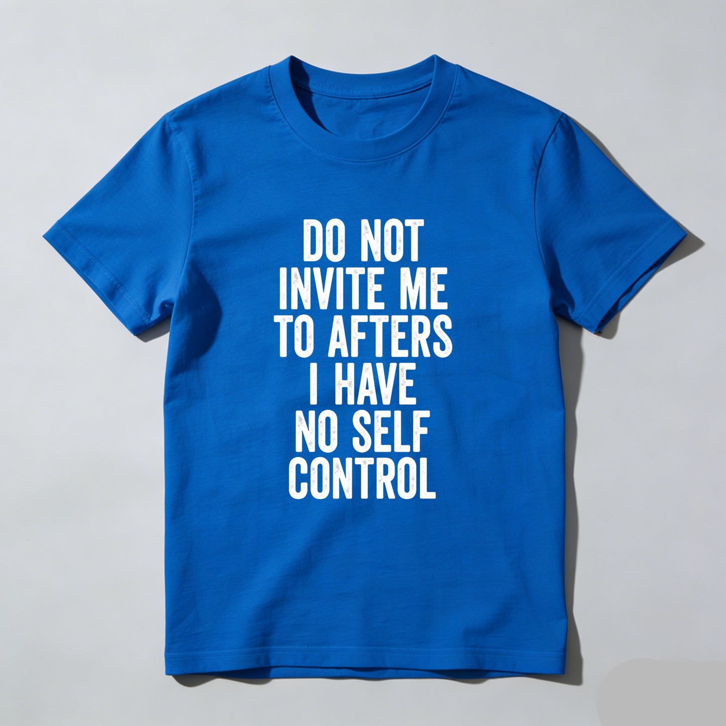 Wardrobecart Do Not Invite Me To Afters I Have No Self Control Unisex Classic T-shirt