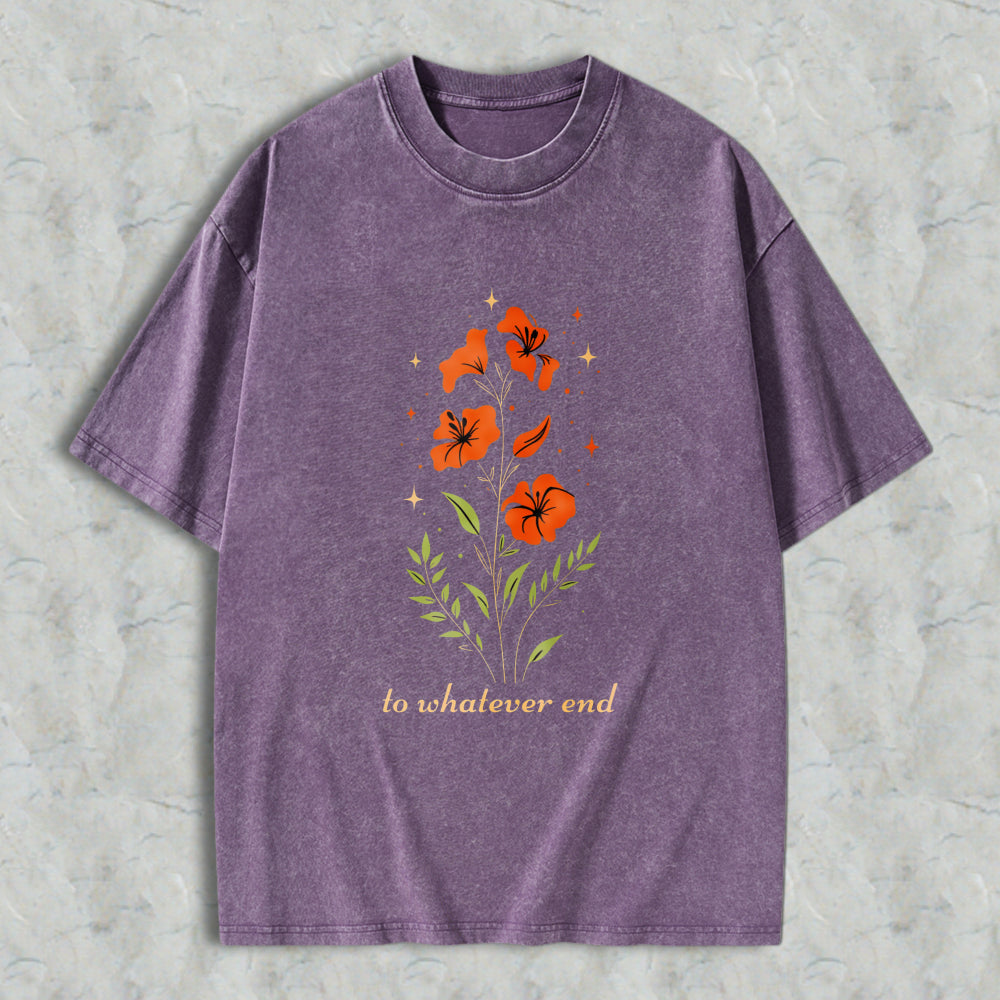 Wardrobecart Floral Design With Orange Flowers And Green Leaves Text To Whatever End Unisex Washed T-shirt