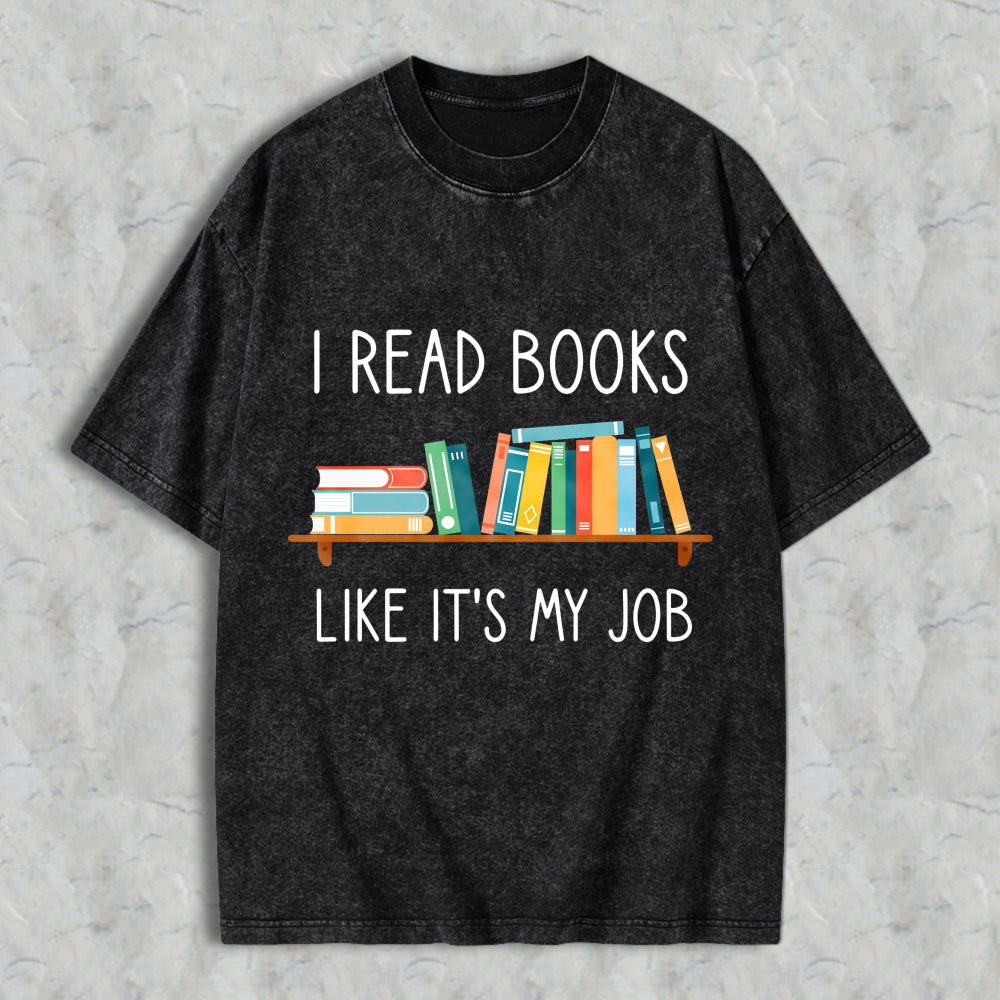 Wardrobecart I Read Books Like Its My Job With Bookshelf Design Unisex Washed T-shirt