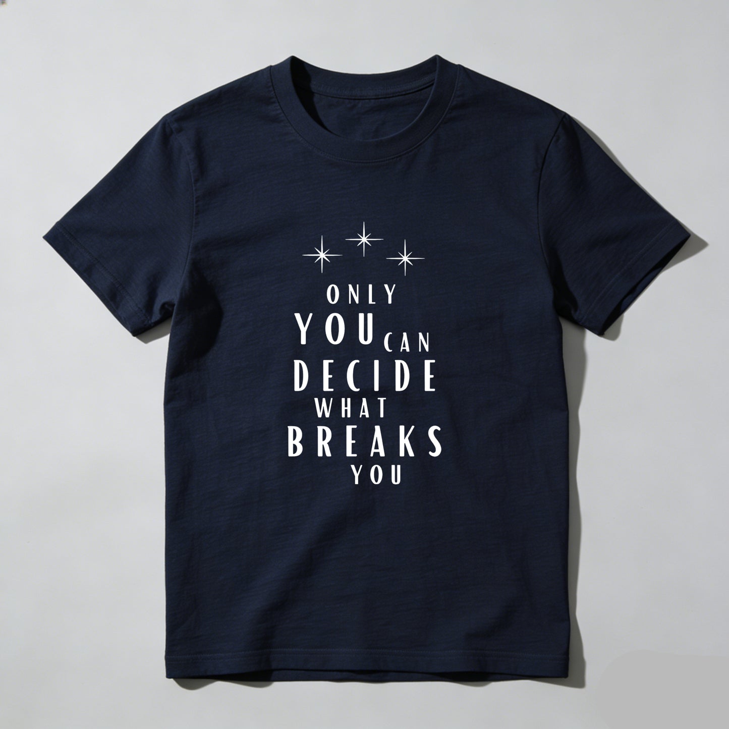 Wardrobecart Only You Can Decide What Breaks You Unisex Classic T-shirt