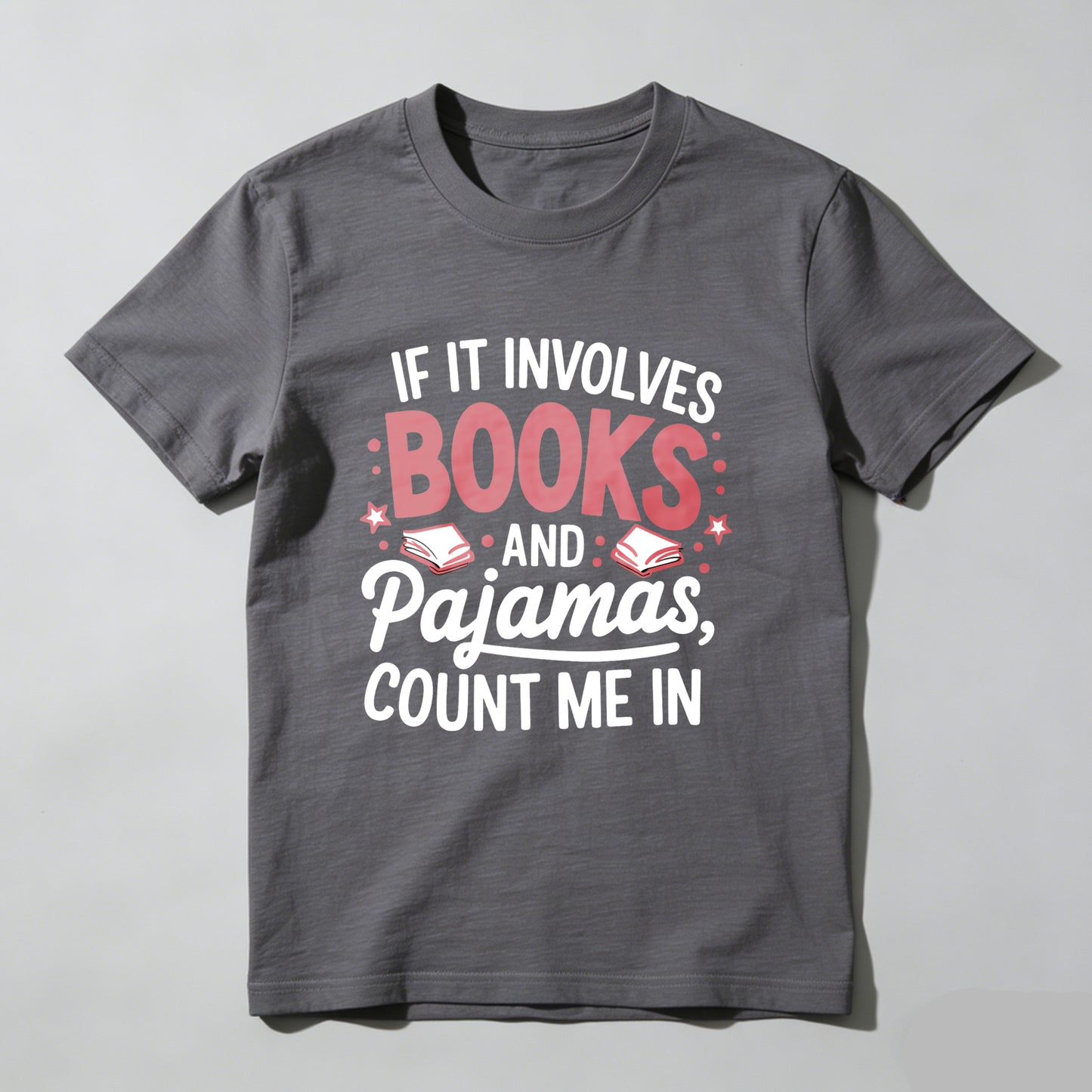 Wardrobecart If It Involves Books And Pajamas Count Me In Unisex Classic T-shirt