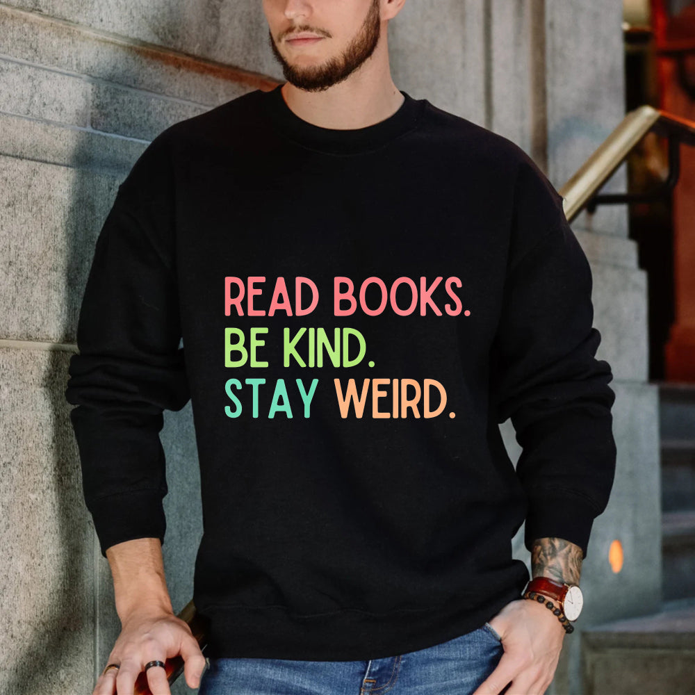 Wardrobecart Read Books Be Kind Stay Weird Unisex Classic Sweatshirt