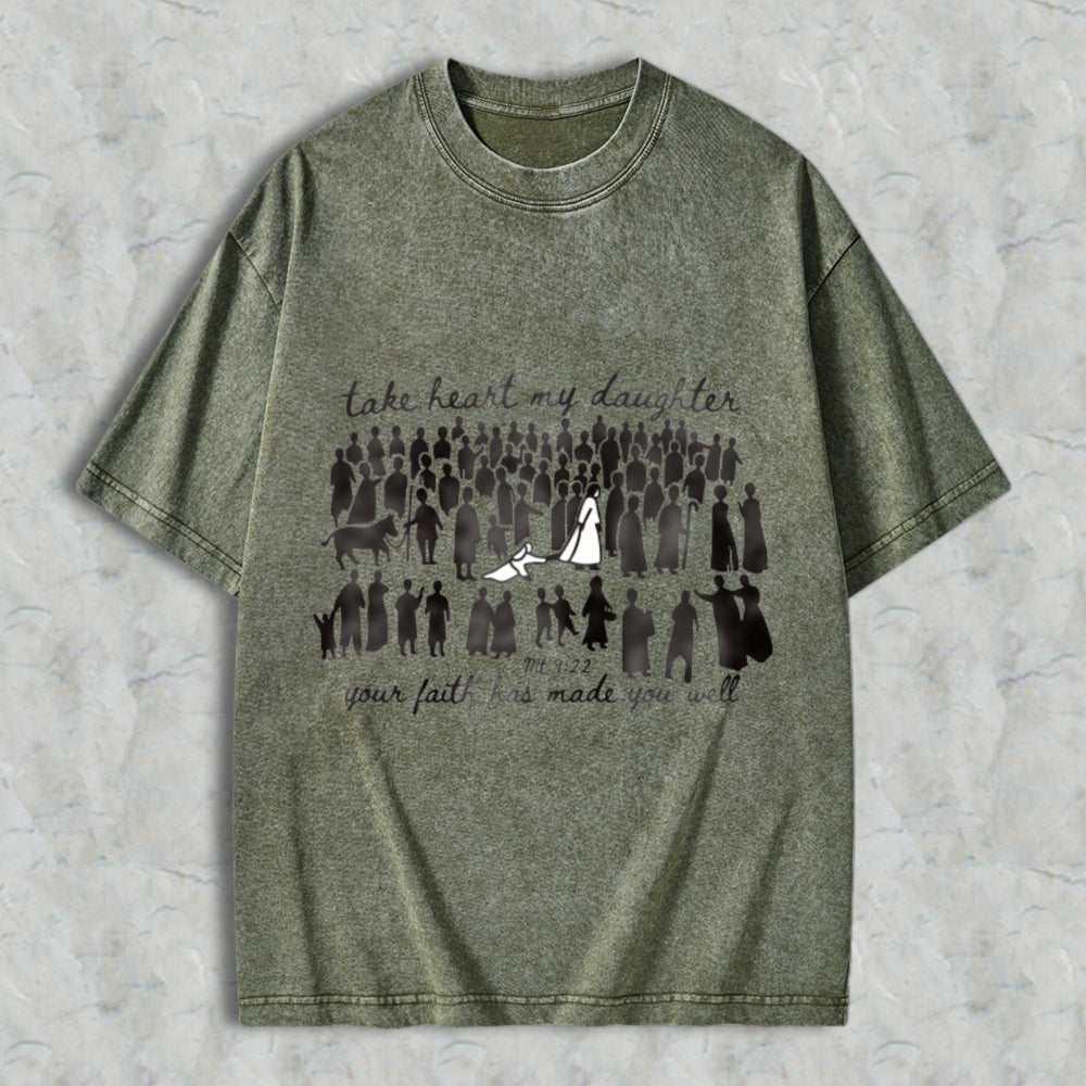 Take Heart My Daughter Your Faith Has Made You Well Bible Verse Matthew 922 Women Silhouettes Unisex Washed T-shirt
