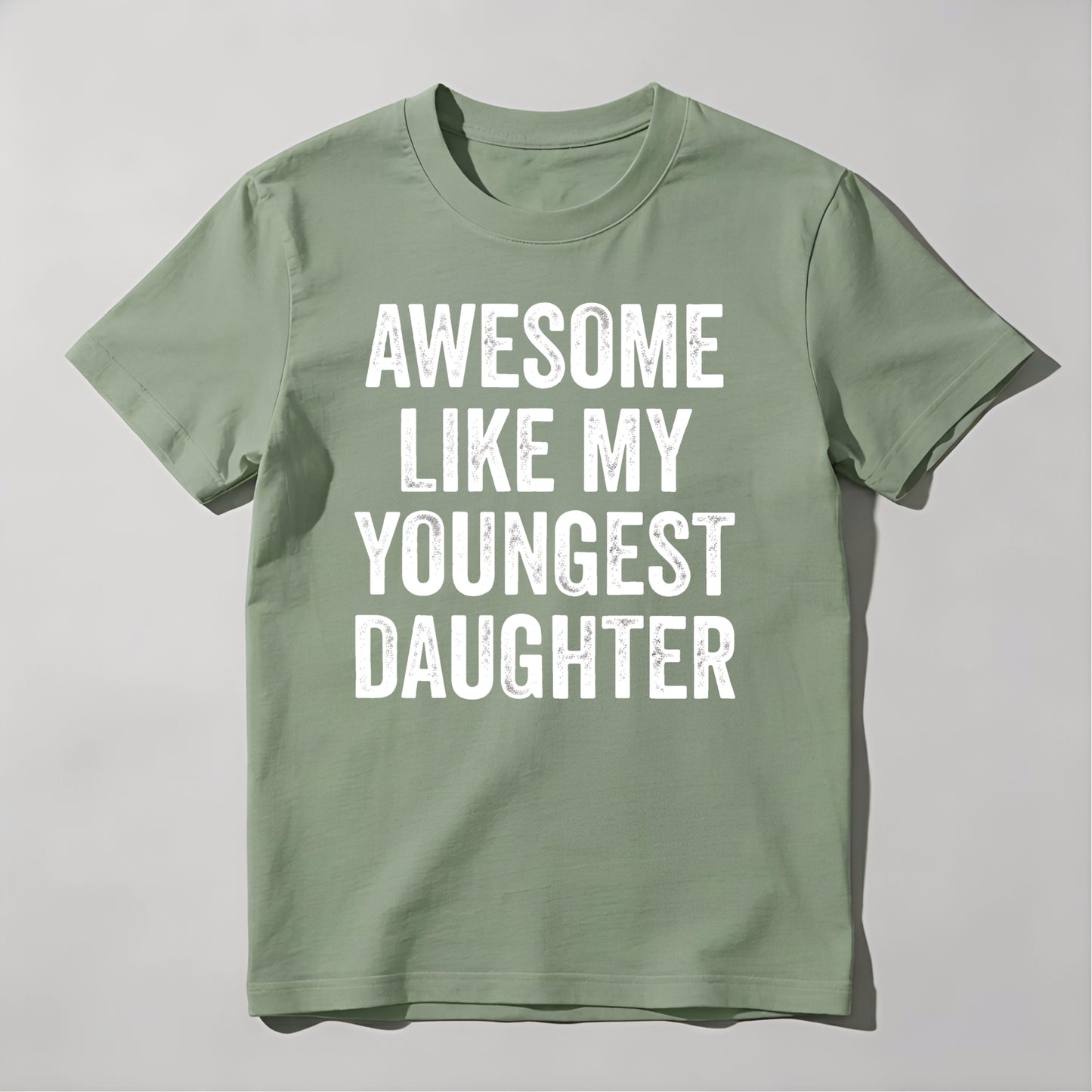 Awesome Like My Youngest Daughter tshirt 100% cotton