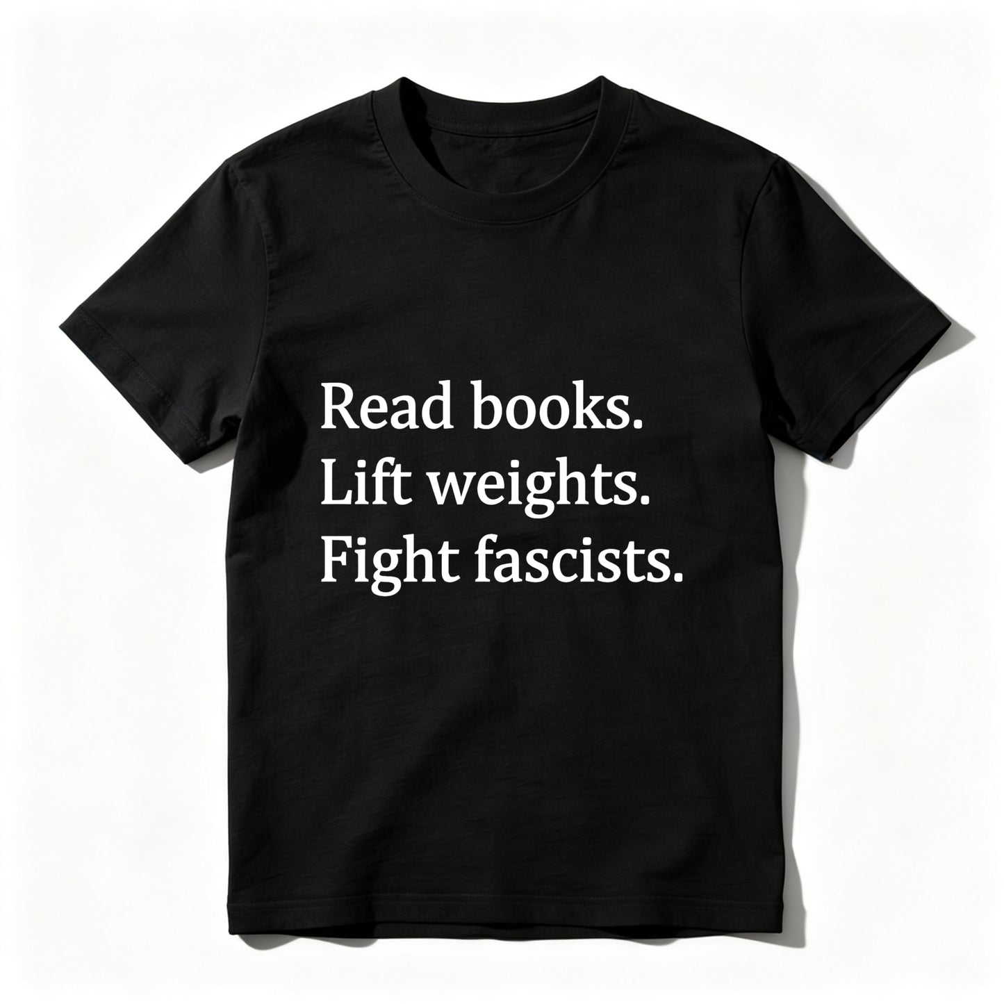 Wardrobecart Read Books Lift Weights Fight Fascists Unisex Classic T-shirt