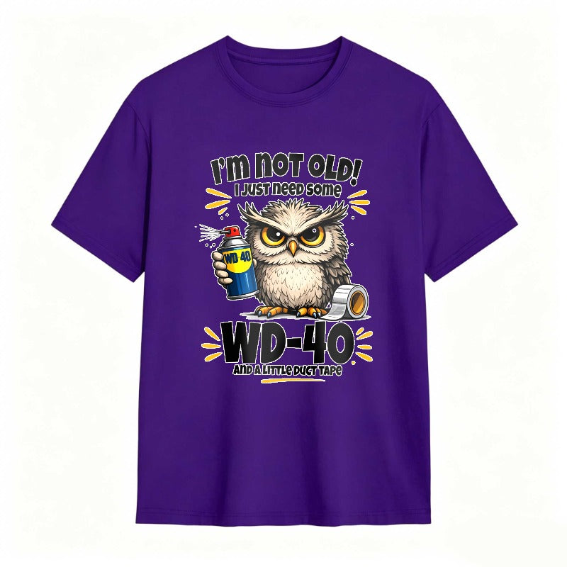 Owl Holding Wd 40 And Duct Tape With Text I M Not Old I Just Need Some Wd 40 And A Roll Of Duct Tape Unisex Classic T-shirt