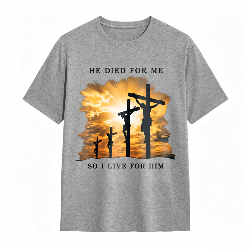 He Died For Jesus Cross Faith Christianity T-Shirt