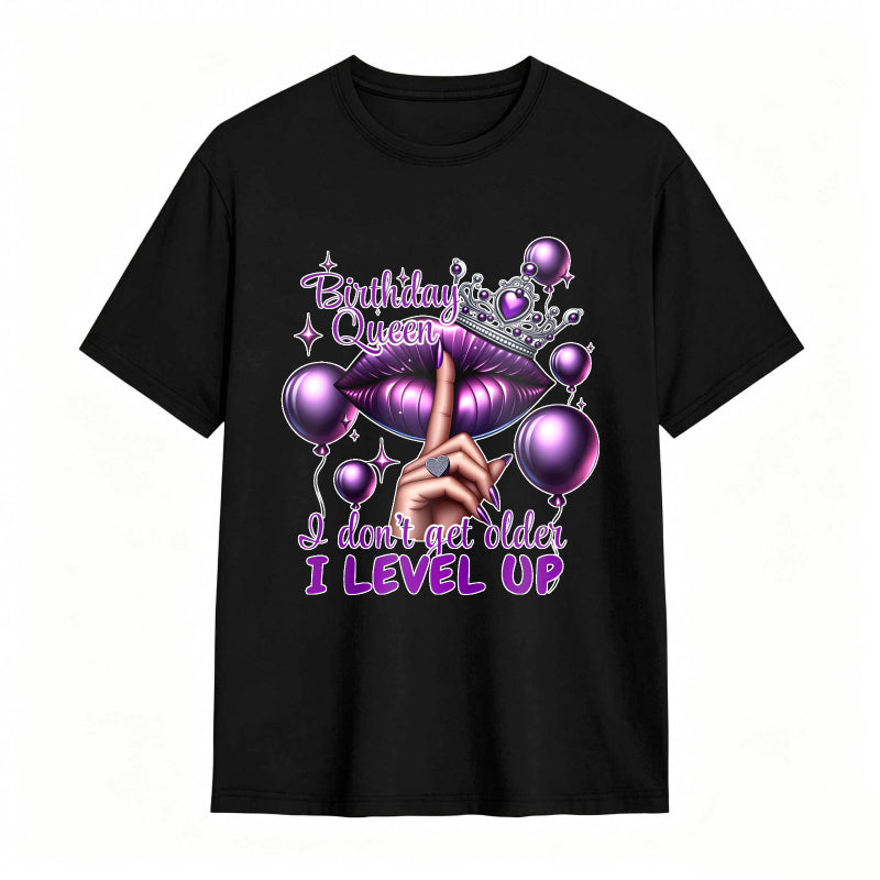 Birthday Queen Lips Crown Balloons I Don't Get Older I Level Up Unisex Classic T-shirt