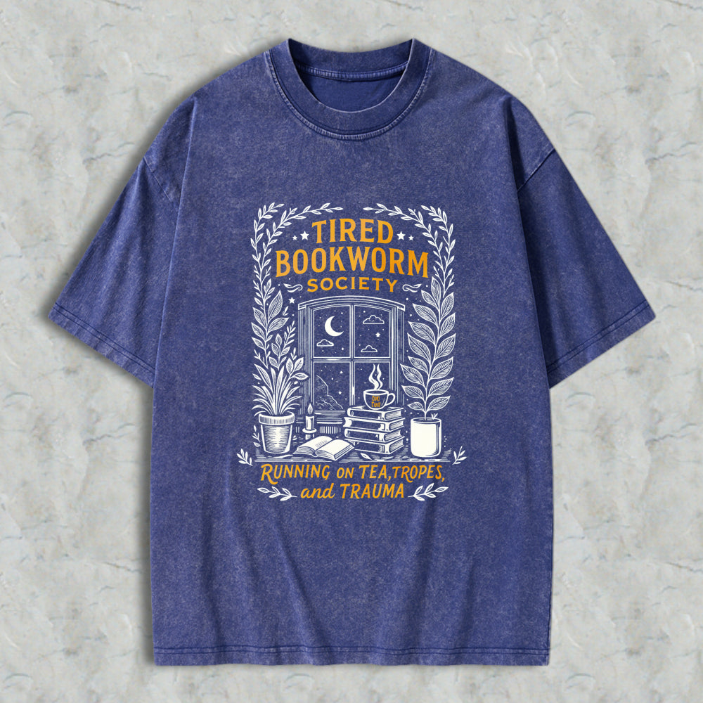 Wardrobecart Tired Bookworm Society Running On Tea Tropes And Trauma Unisex Washed T-shirt