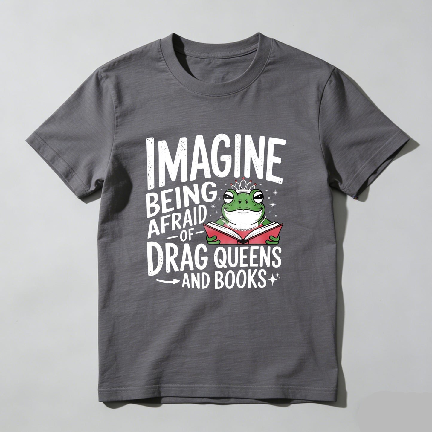 Wardrobecart Imagine Being Afraid Of Drag Queens And Books Unisex Classic T-shirt