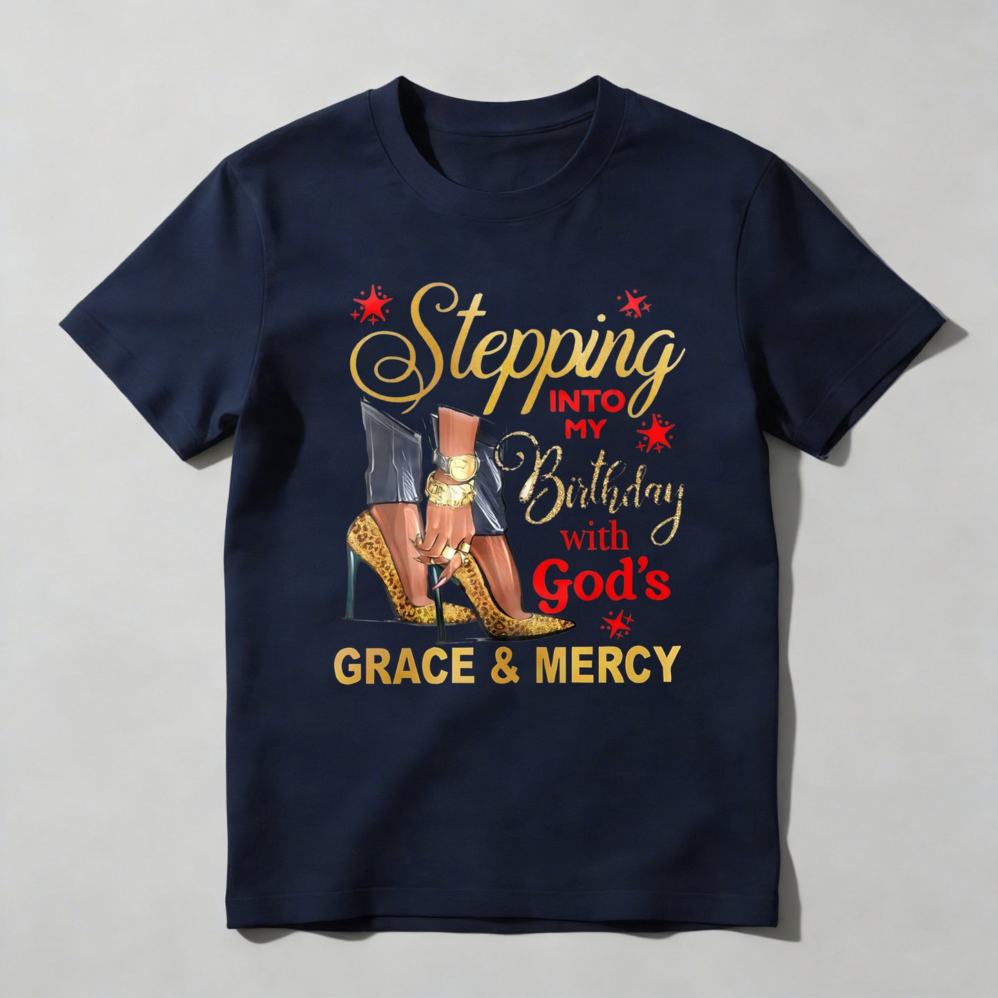 Stepping Into My Birthday With Gods Grace And Mercy Women High Heels T-shirt