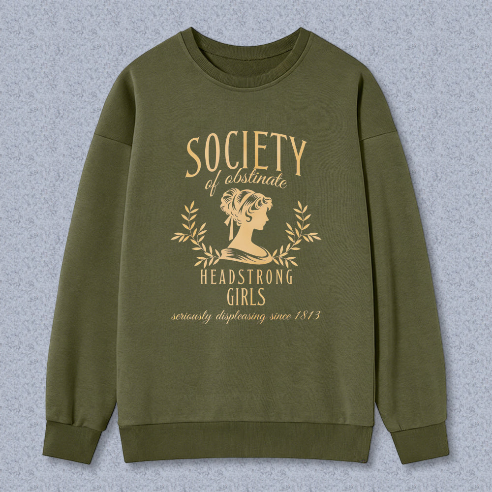 Wardrobecart Society Of Obstinate Headstrong Girls Unisex Classic Sweatshirt