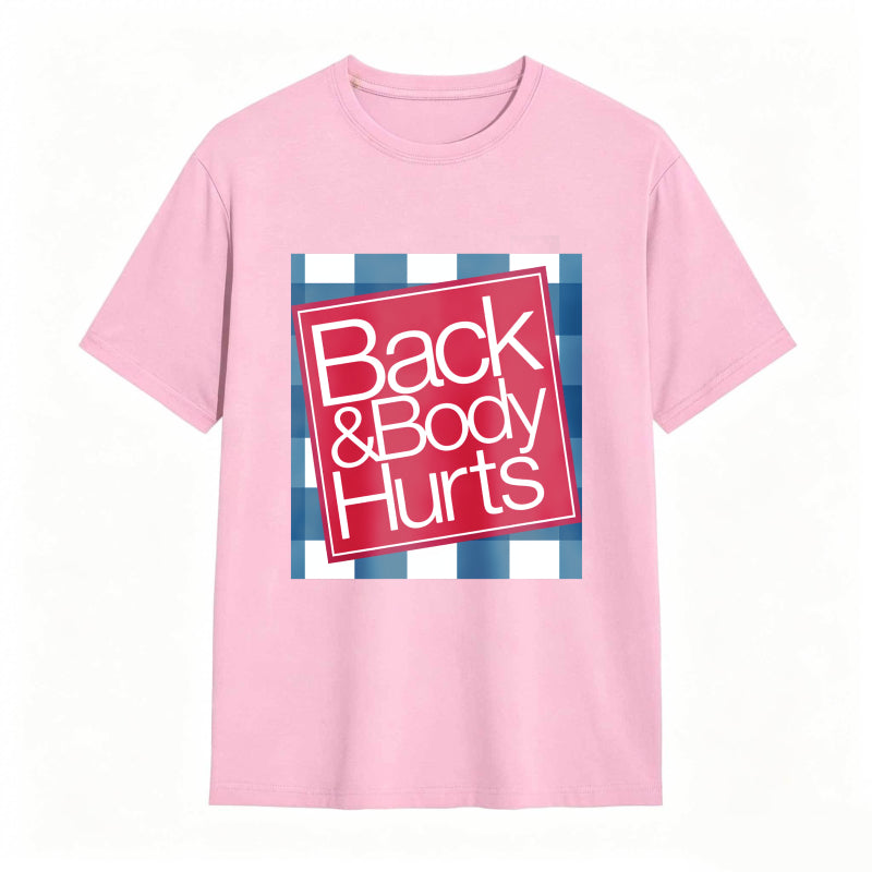 Back And Body Hurts Funny T-shirt for Men