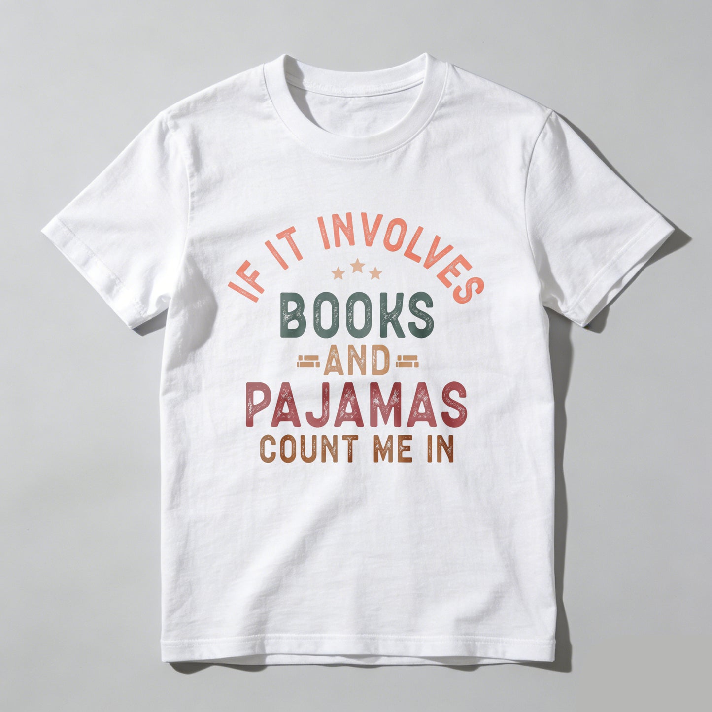 Wardrobecart If It Involves Books And Pajamas Count Me In Unisex Classic T-shirt