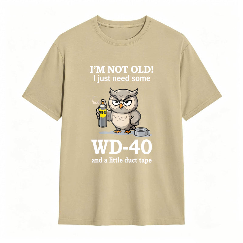 Owl With Wd 40 And Duct Tape I M Not Old I Just Need Some Wd 40 And A Little Duct Tape Unisex Classic T-shirt