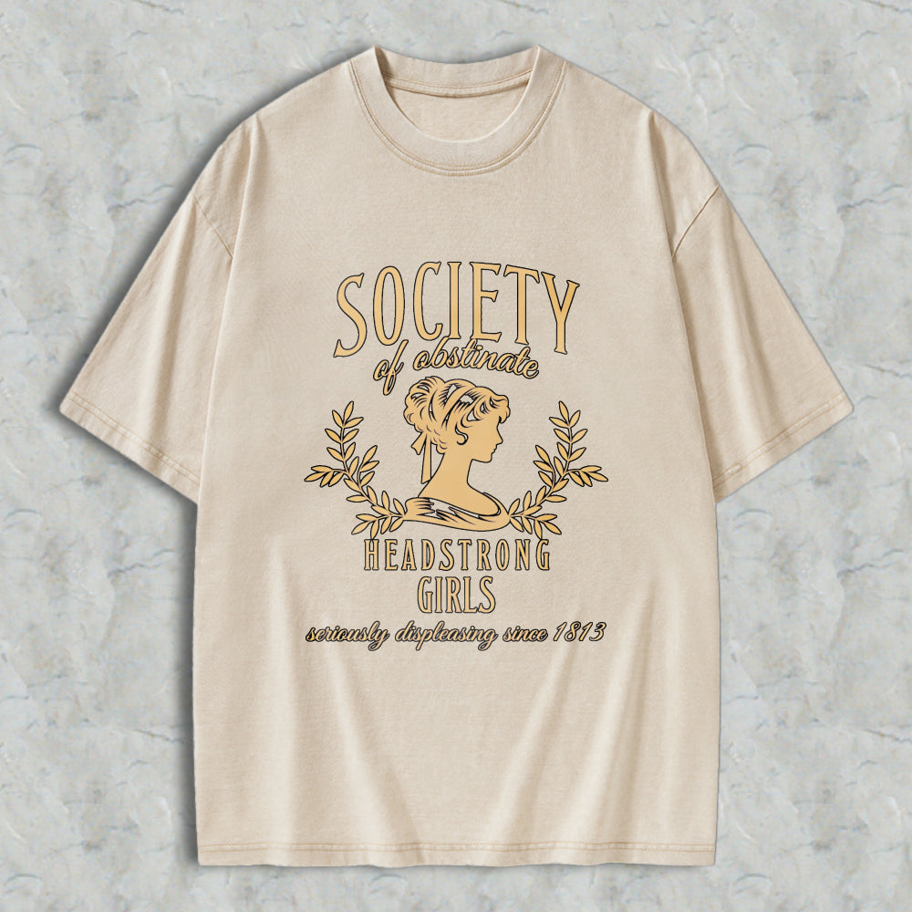 Wardrobecart Society Of Obstinate Headstrong Girls Unisex Washed T-shirt