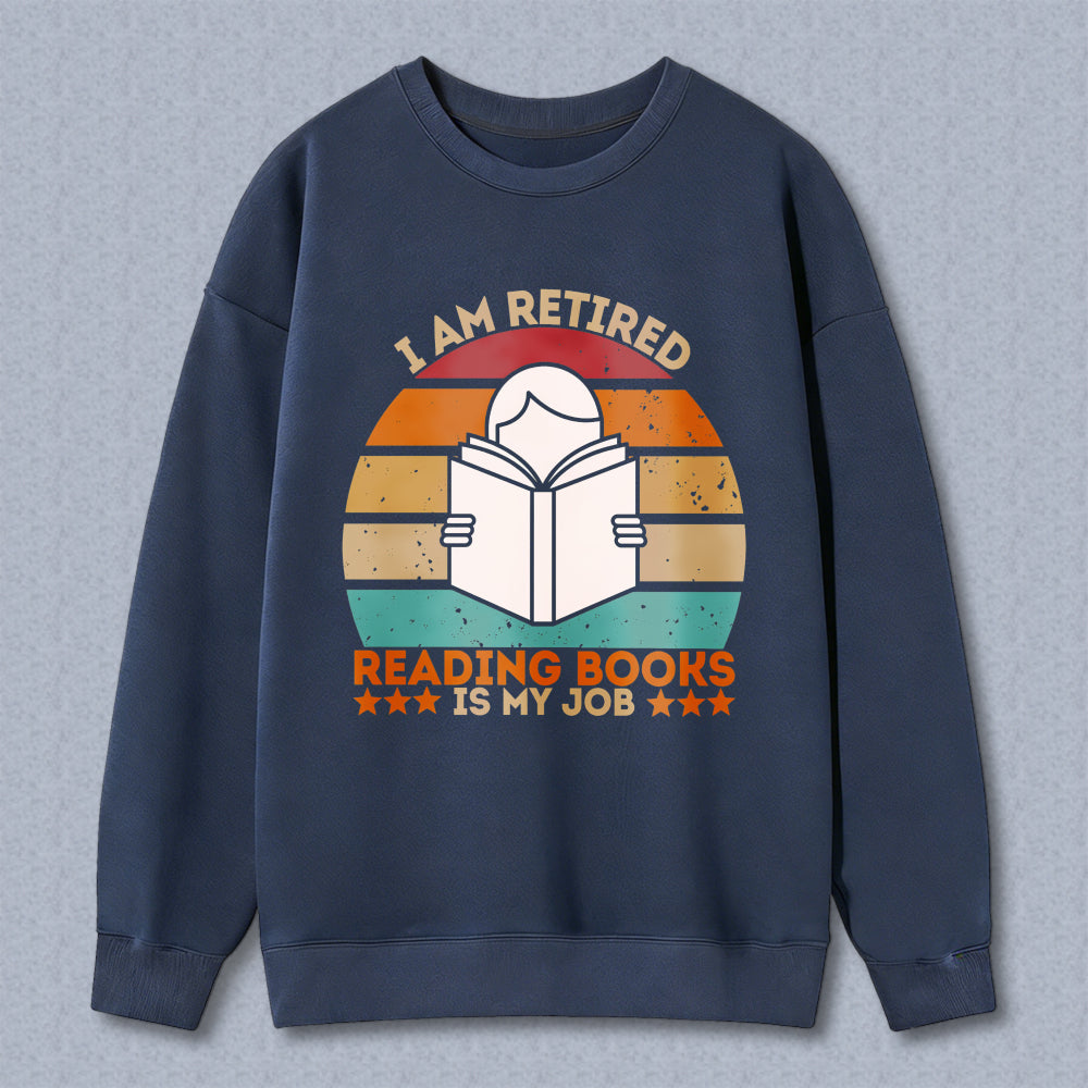 Wardrobecart I Am Retired Reading Books Is My Job Vintage Sunset Book Design Unisex Classic Sweatshirt