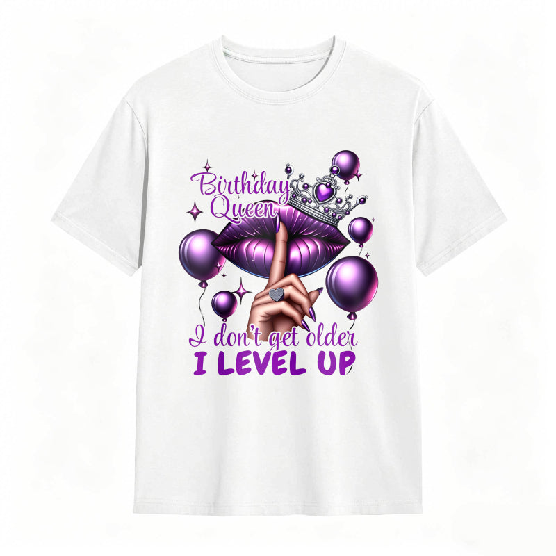 Birthday Queen Lips Crown Balloons I Don't Get Older I Level Up Unisex Classic T-shirt