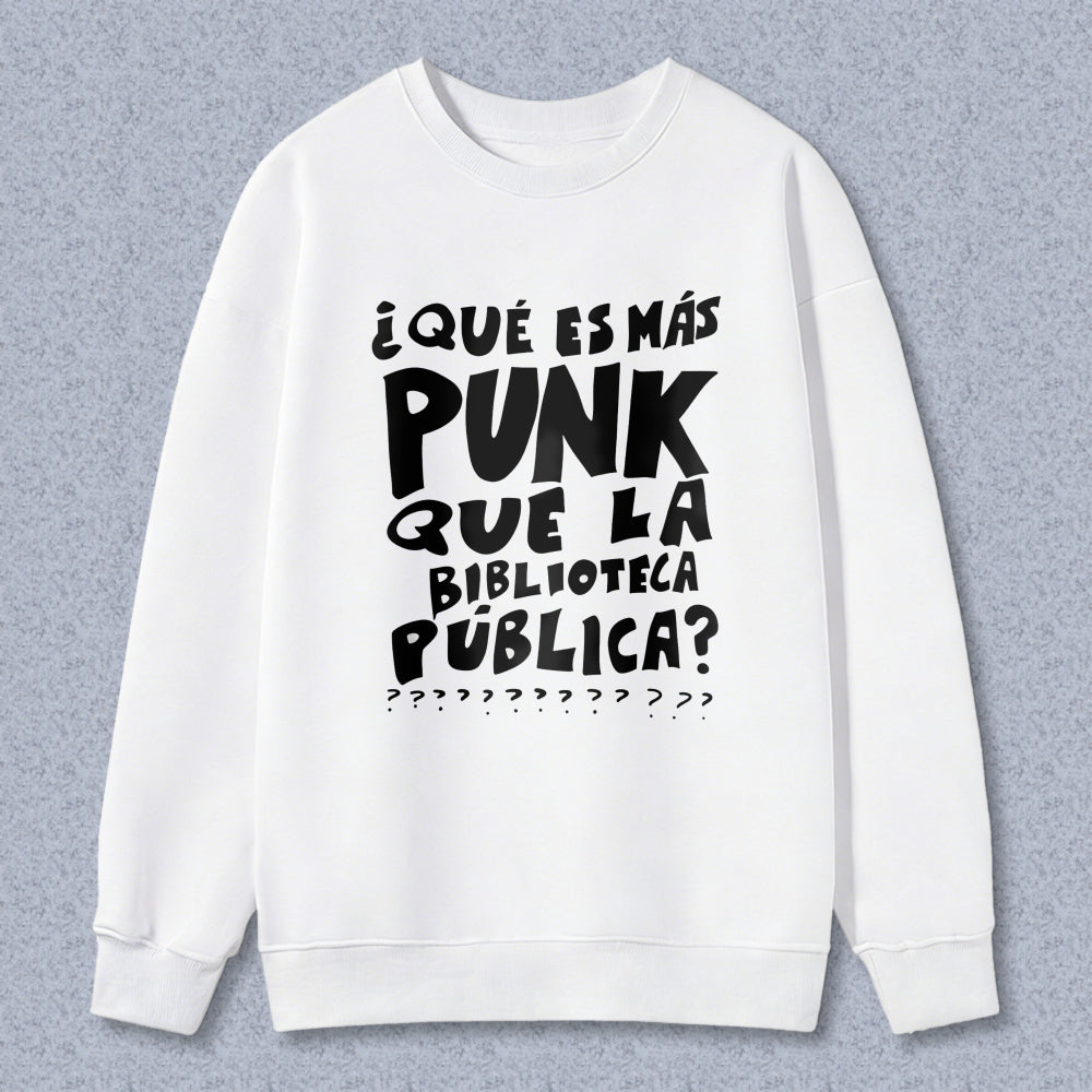 Wardrobecart What Is More Punk Than The Public Library Unisex Classic Sweatshirt
