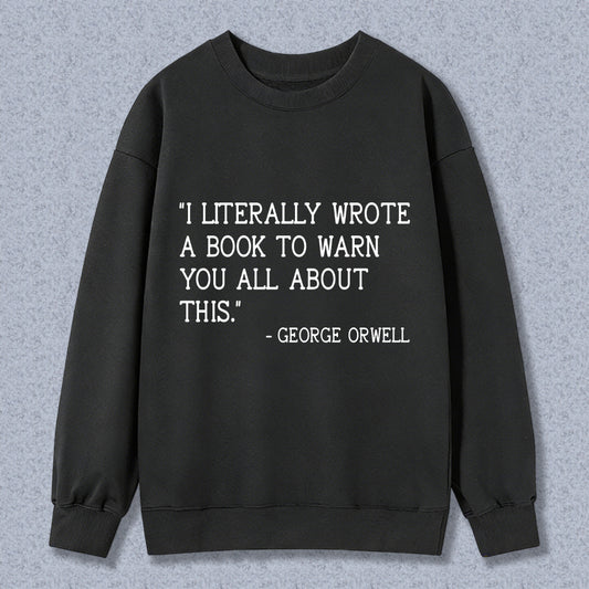Wardrobecart I Literally Wrote A Book To Warn You All About This Unisex Classic Sweatshirt