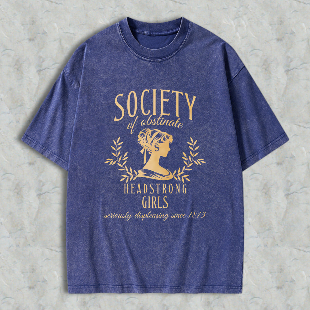 Wardrobecart Society Of Obstinate Headstrong Girls Unisex Washed T-shirt