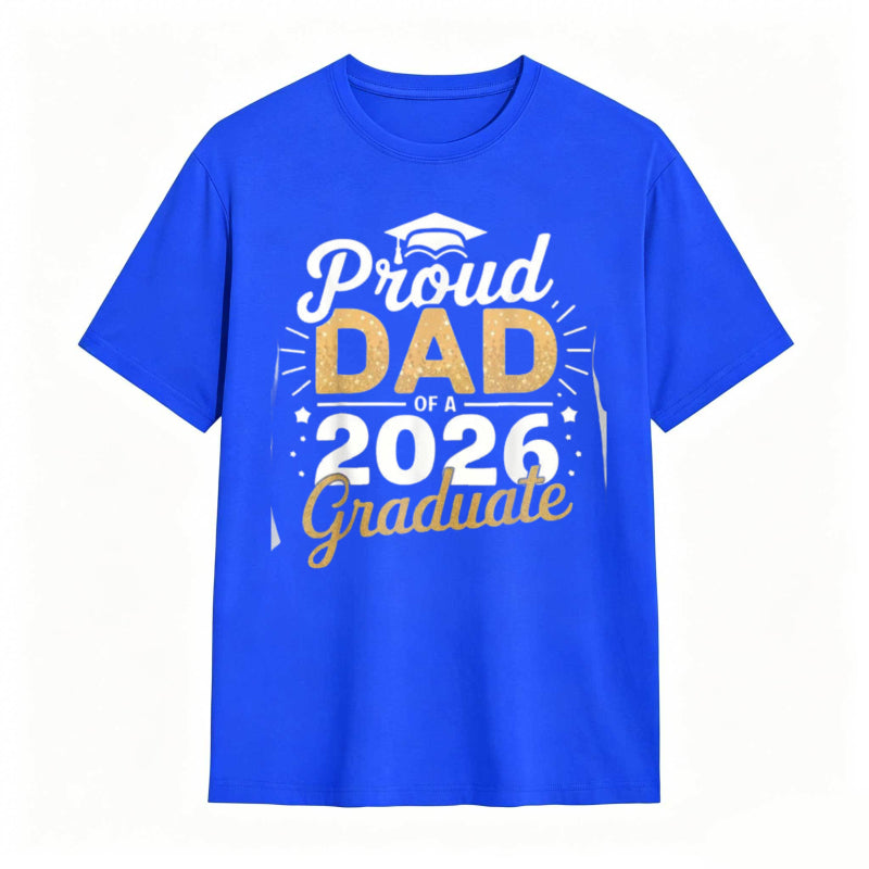 Proud Dad Of A 2026 Graduate tshirt 100% cotton