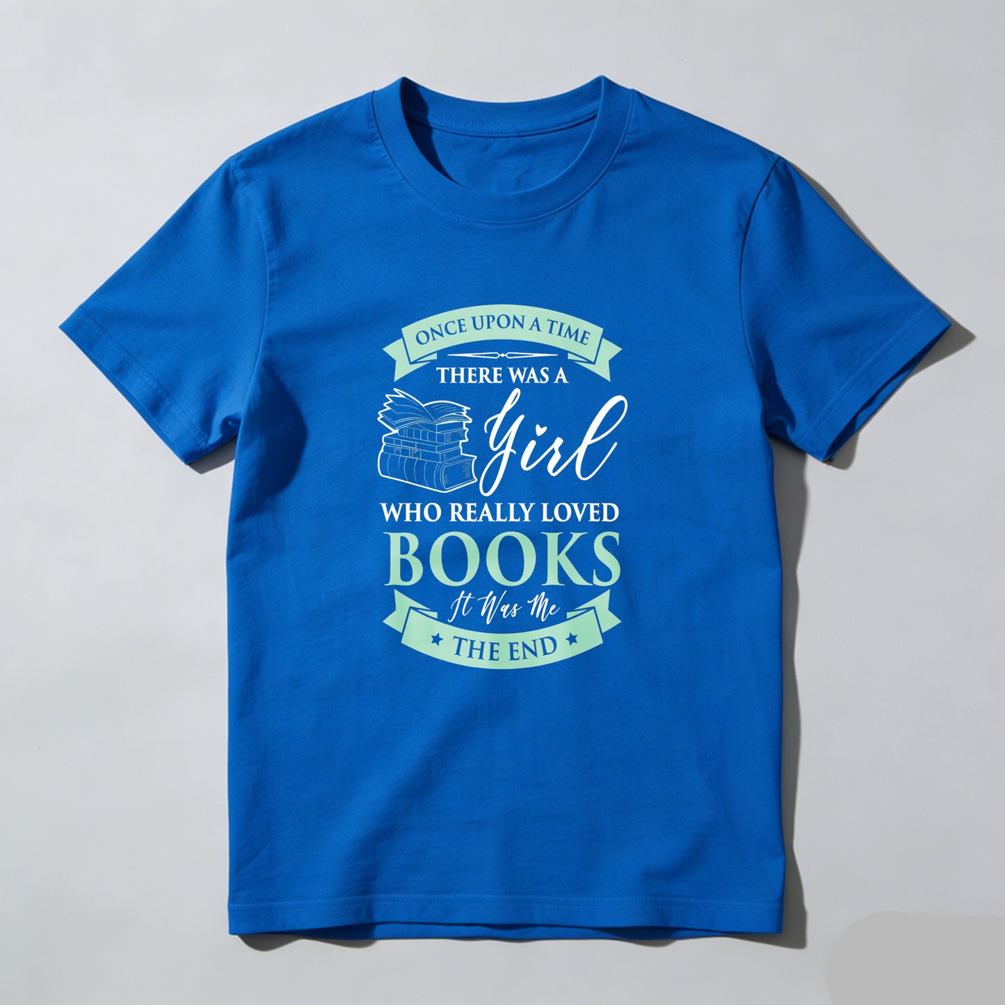 Wardrobecart Once Upon A Time There Was A Girl Who Really Loved Books It Was The End Unisex Classic T-shirt