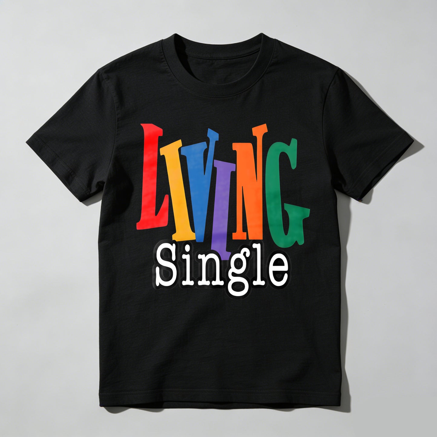 Living Single Rainbow Text T-shirt
