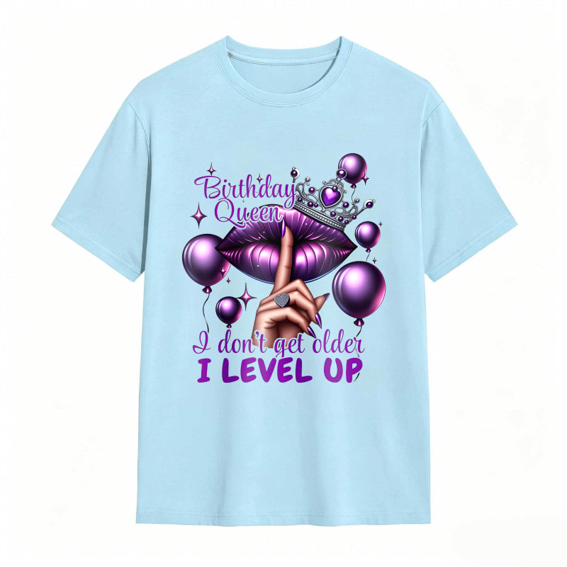 Birthday Queen Lips Crown Balloons I Don't Get Older I Level Up Unisex Classic T-shirt