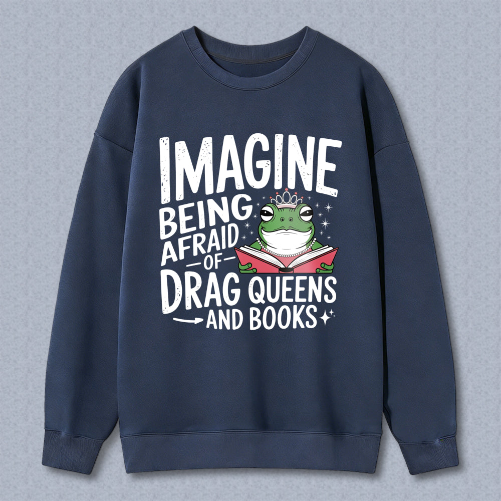 Wardrobecart Imagine Being Afraid Of Drag Queens And Books Frog Reading Book Unisex Classic Sweatshirt