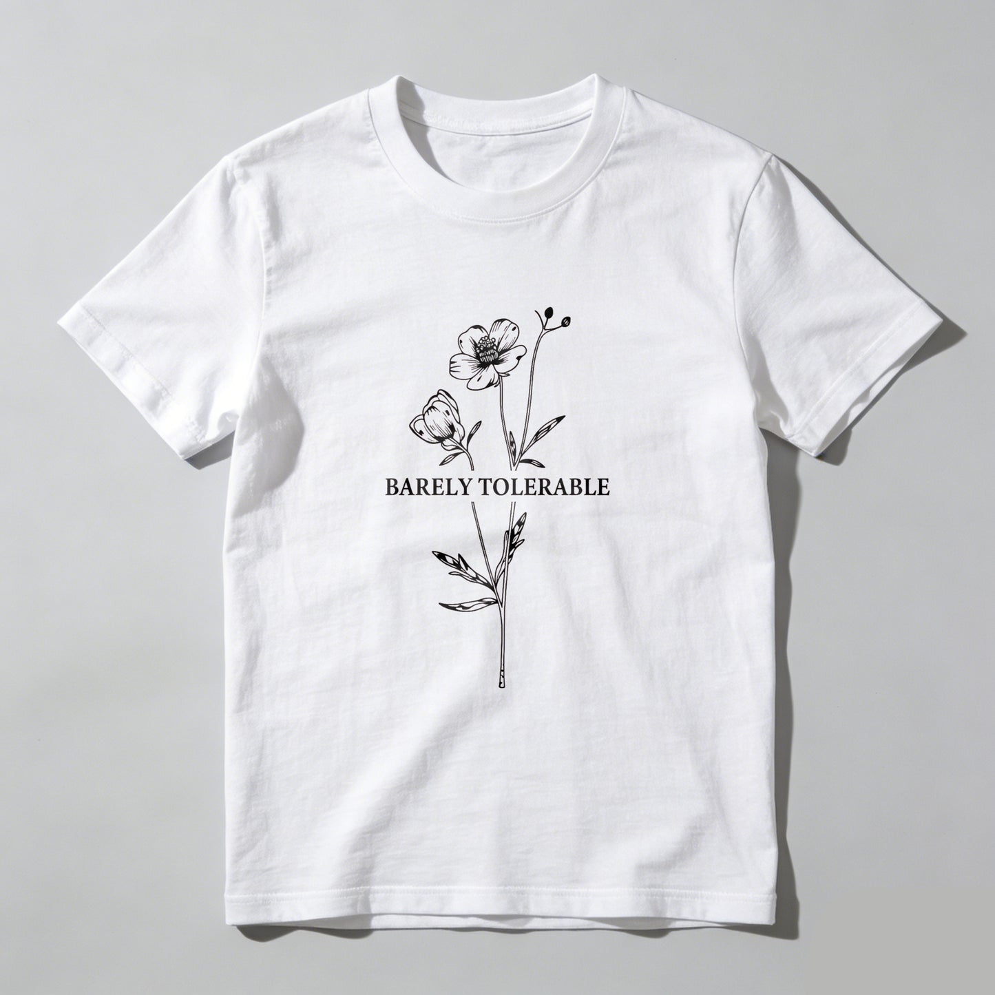 Wardrobecart Barely Tolerable Flower Design Print Unisex Classic T-shirt