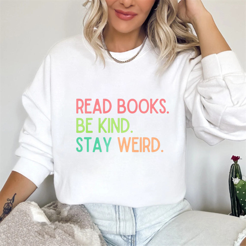 Wardrobecart Read Books Be Kind Stay Weird Unisex Classic Sweatshirt
