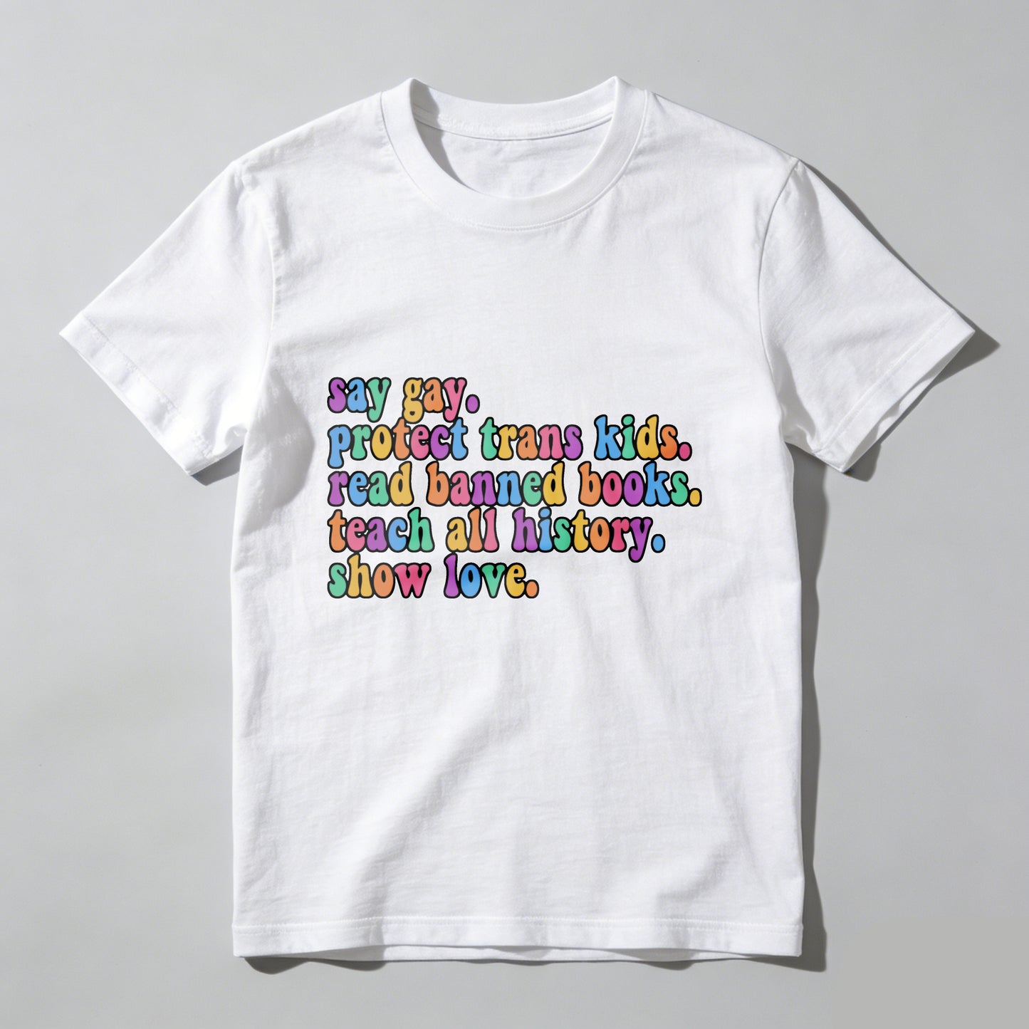 Wardrobecart Say Gay Protect Trans  Read Banned Books Teach All History Show Love Unisex Classic T-shirt