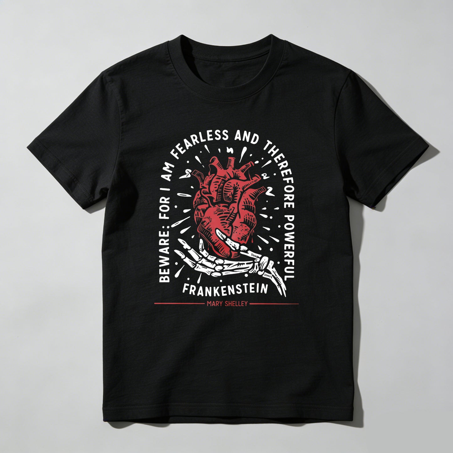 Wardrobecart Beware For I Am Fearless And Therefore Powerful Frankenstein Unisex Classic T-shirt