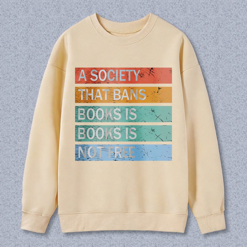 Wardrobecart A Society That Bans Books Is Books Is Not Free Unisex Classic Sweatshirt