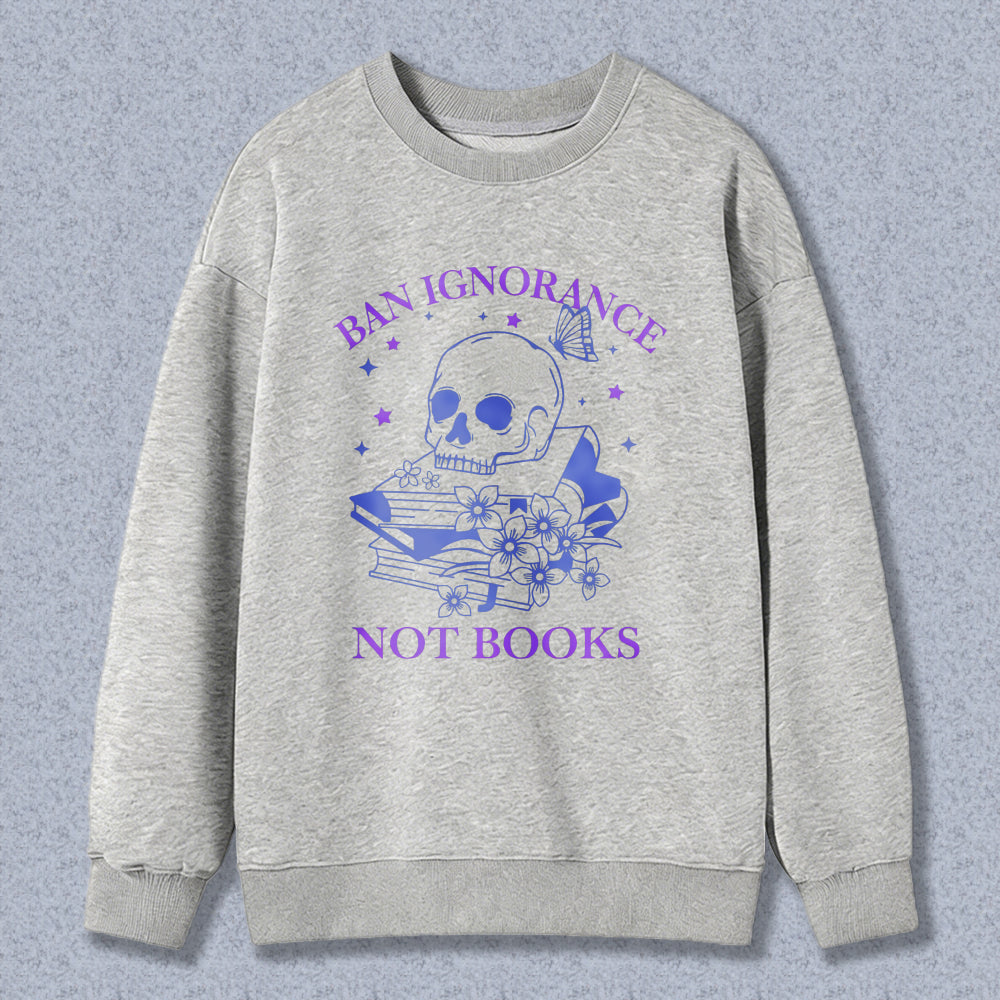 Wardrobecart Skull With Books And Flowers Ban Ignorance Not Books Unisex Classic Sweatshirt