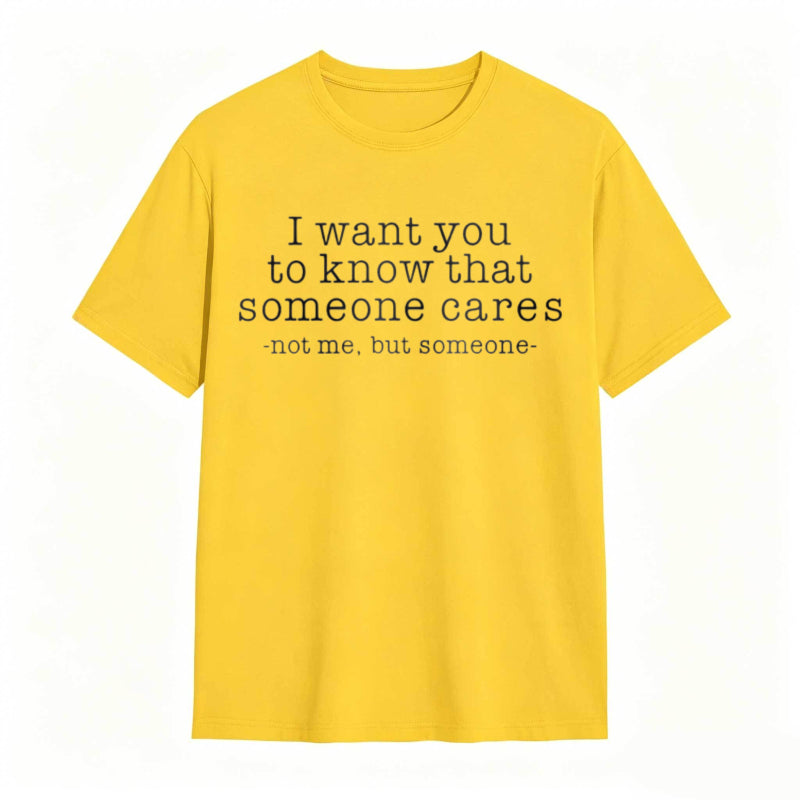 Someone Cares Not Me Funny Graphic T-shirt