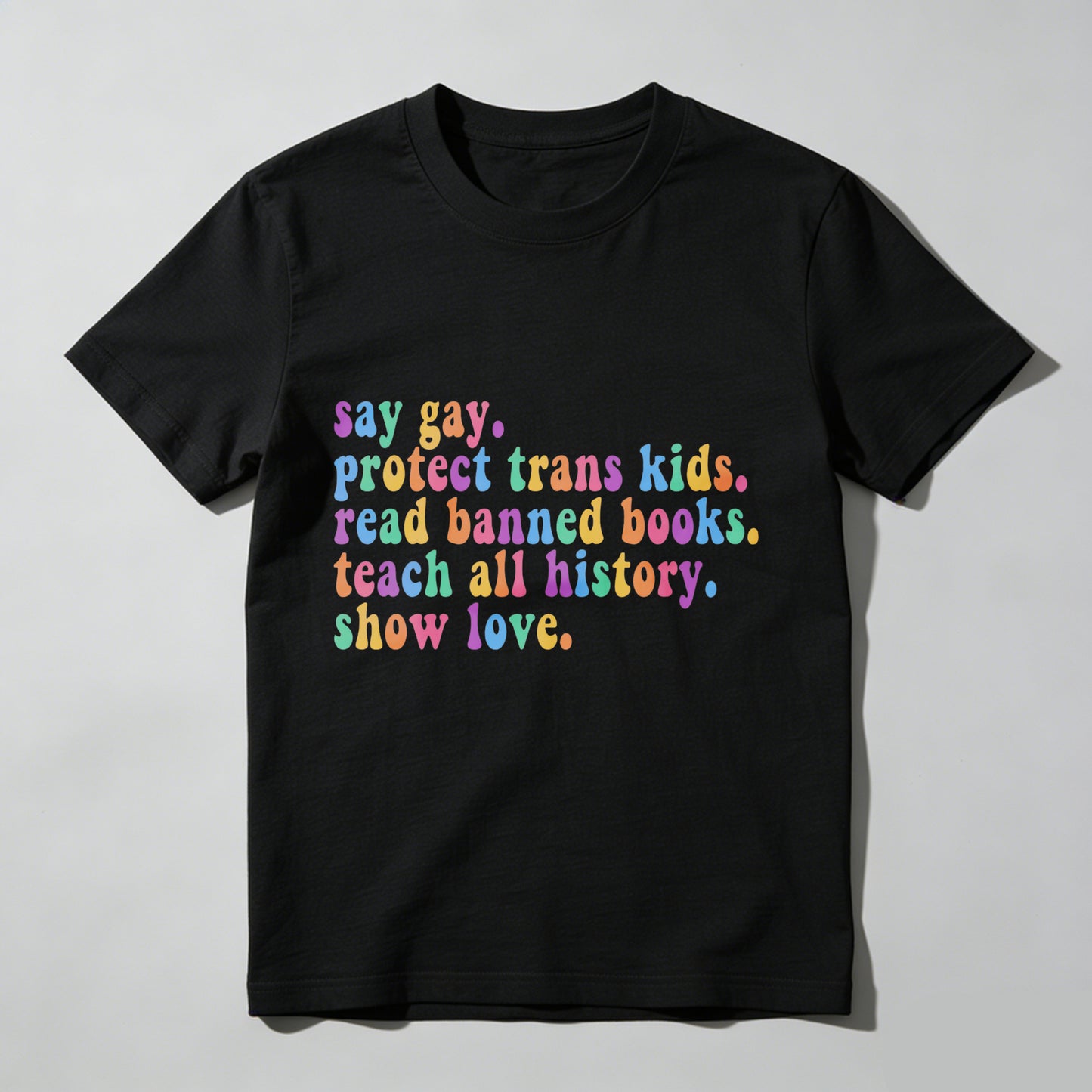 Wardrobecart Say Gay Protect Trans  Read Banned Books Teach All History Show Love Unisex Classic T-shirt