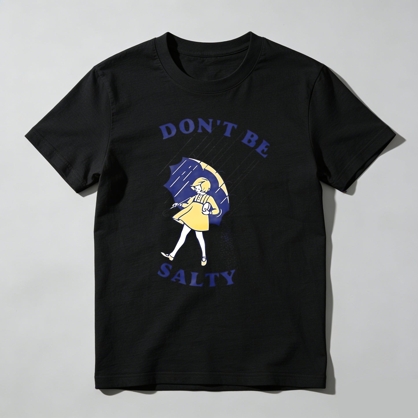 Don't Be Salty Woman With Umbrella And Salt Shaker T-shirt