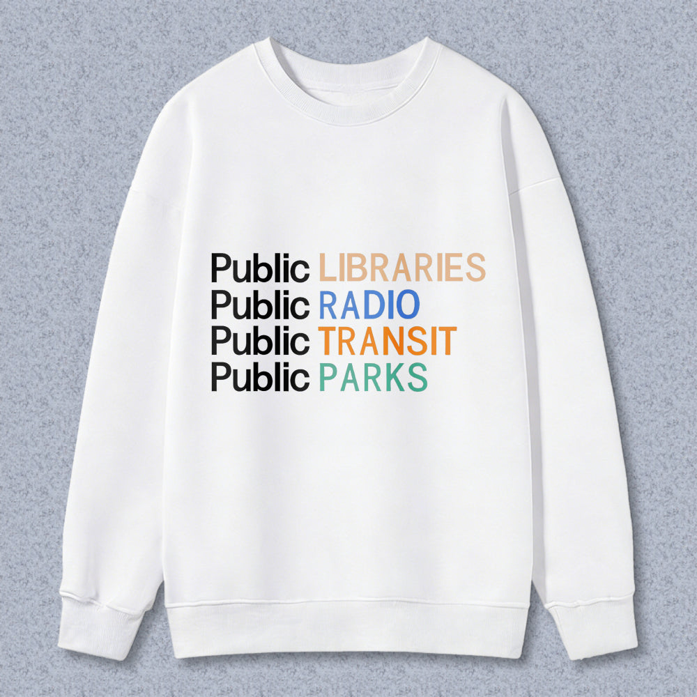 Wardrobecart Public Libraries Public Radio Public Transit Public Parks Unisex Classic Sweatshirt