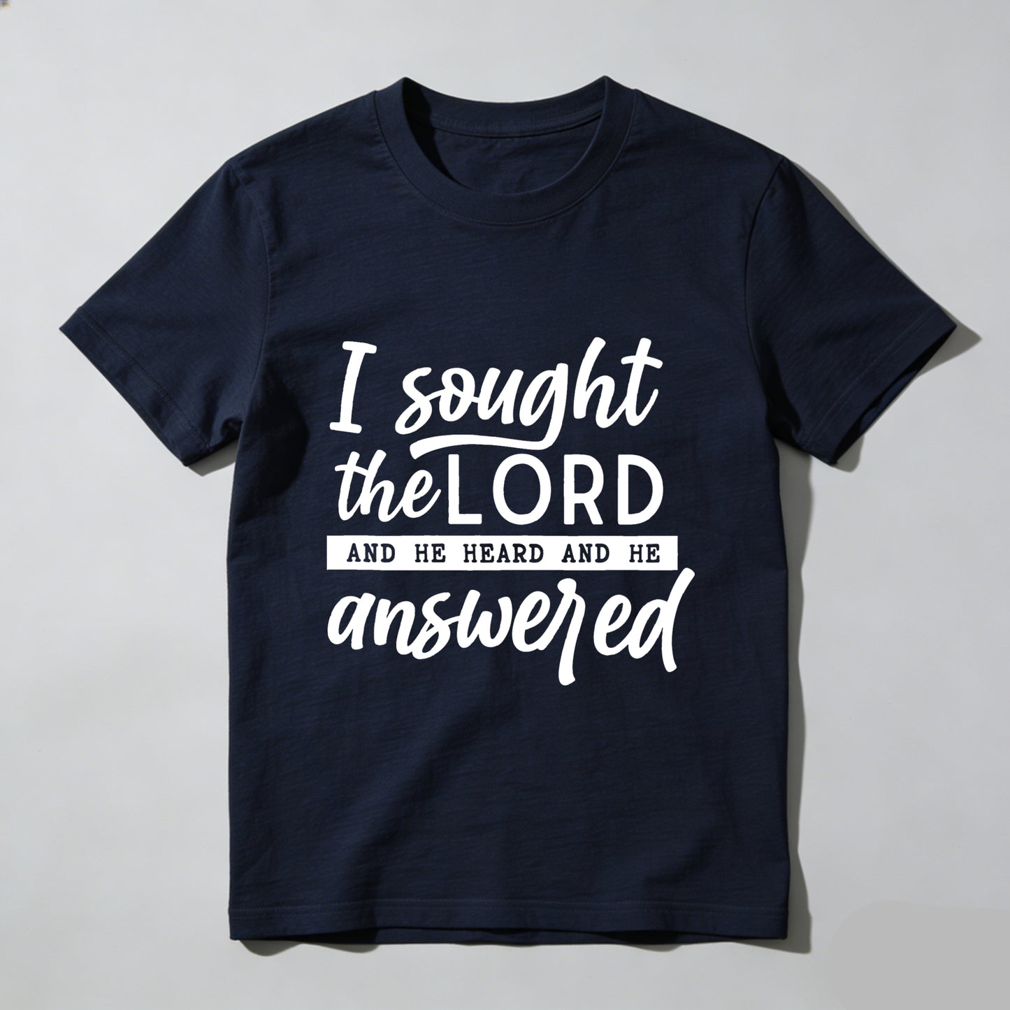 I Sought The Lord And He Heard And He Answered tshirt 100% cotton