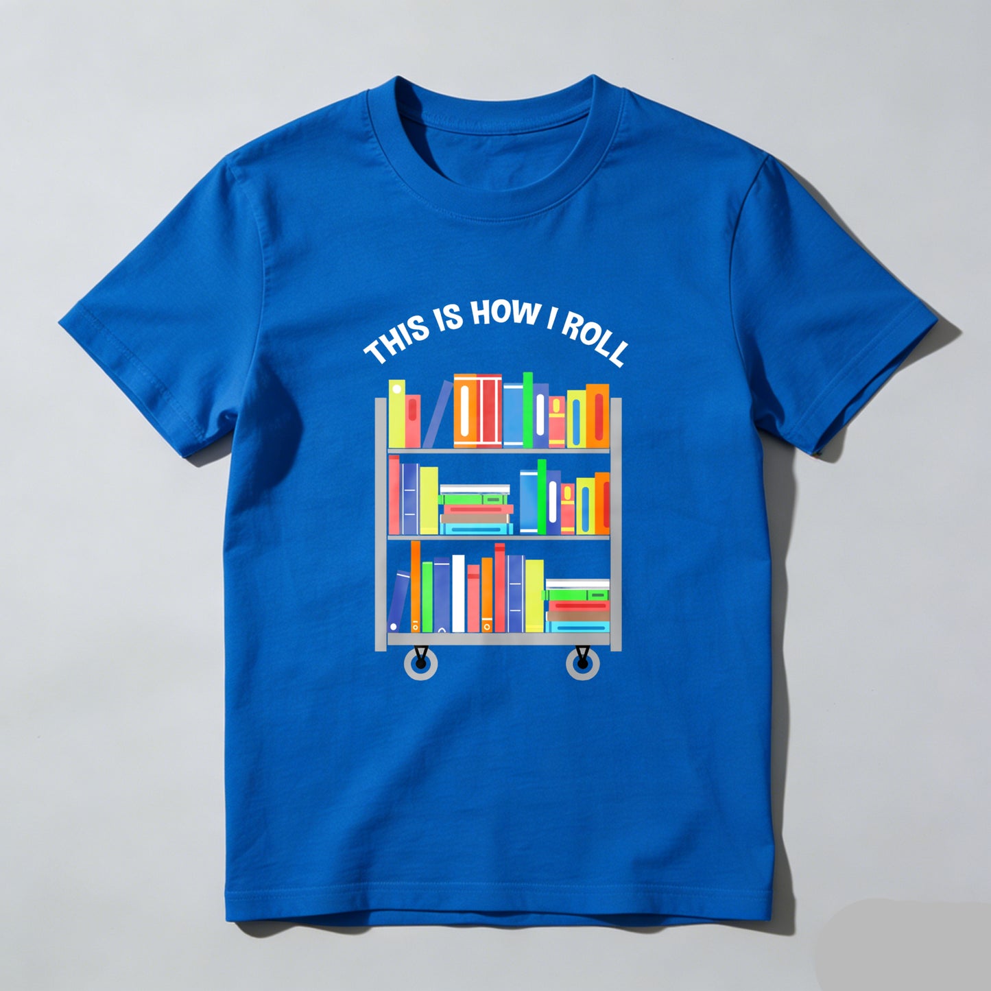 Wardrobecart This Is How I Roll Bookshelf Unisex Classic T-shirt