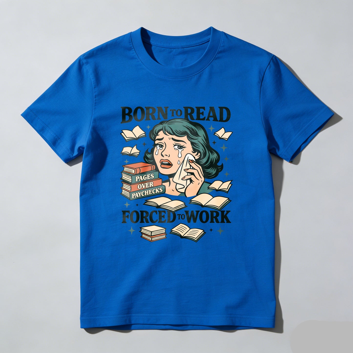 Wardrobecart Born To Read Pages Over Paychecks Forced To Work Unisex Classic T-shirt