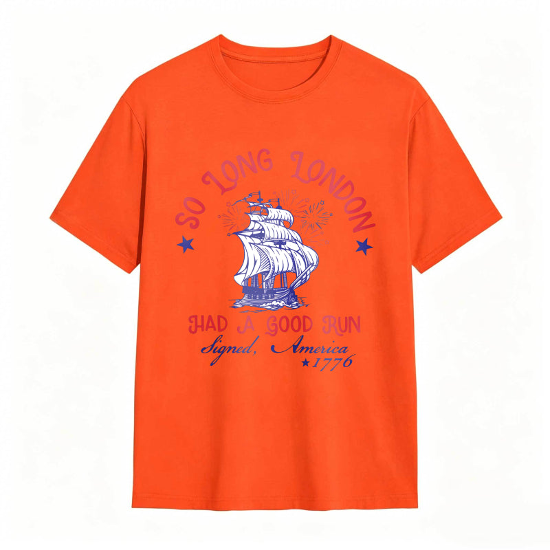 So Long London Had A Good Run Signed America 1776 Ship And Fireworks Design Unisex Classic T-shirt