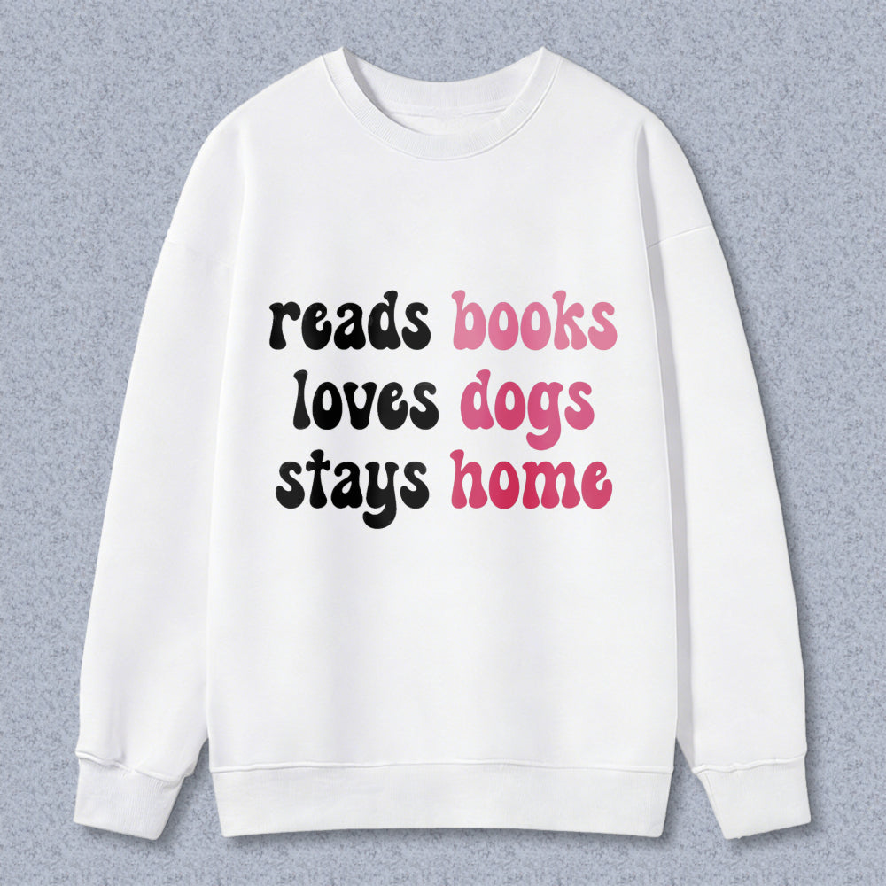 Wardrobecart Reads Books Loves Dogs Stays Home Unisex Classic Sweatshirt