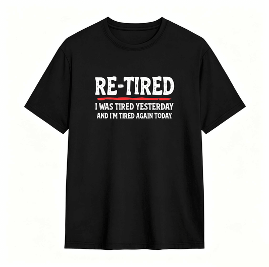 Sarcastic Quote T-Shirt for Teens – 100% Cotton Re-Tired Lazy Retired Design ,Unisex