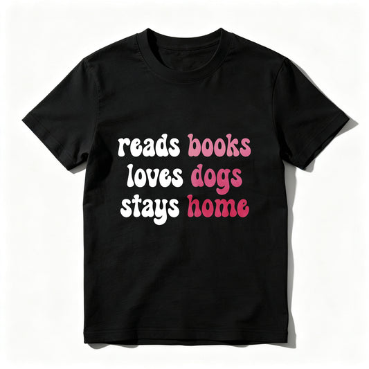 Wardrobecart Reads Books Loves Dogs Stays Home Unisex Classic T-shirt